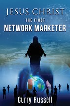JESUS CHRIST The First Network Marketer [Paperback] Russell, Curry and A... - $7.97