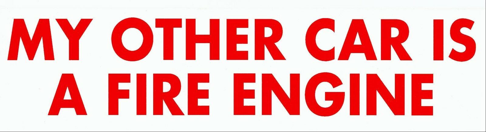 MY OTHER CAR IS A FIRE ENGINE Vinyl Firefighter DECAL- - $2.00