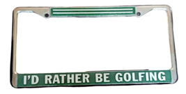 Vintage I&#39;d Rather Be Golfing Metal License Plate Frame - $19.54