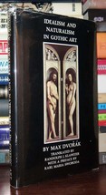 Dvorak, Max Idealism And Naturalism In Gothic Art 1st Edition 1st Printing - £51.99 GBP