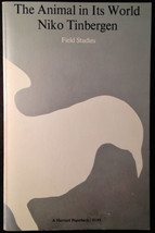 The Animal in Its World, Volume 1, 1932-1972, by Niko Tinbergen 1975, Ha... - £33.04 GBP