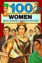 100 Women Who Shaped World History Cleopatra Nightingale Gandhi Earhart 8-15 yrs - £4.87 GBP
