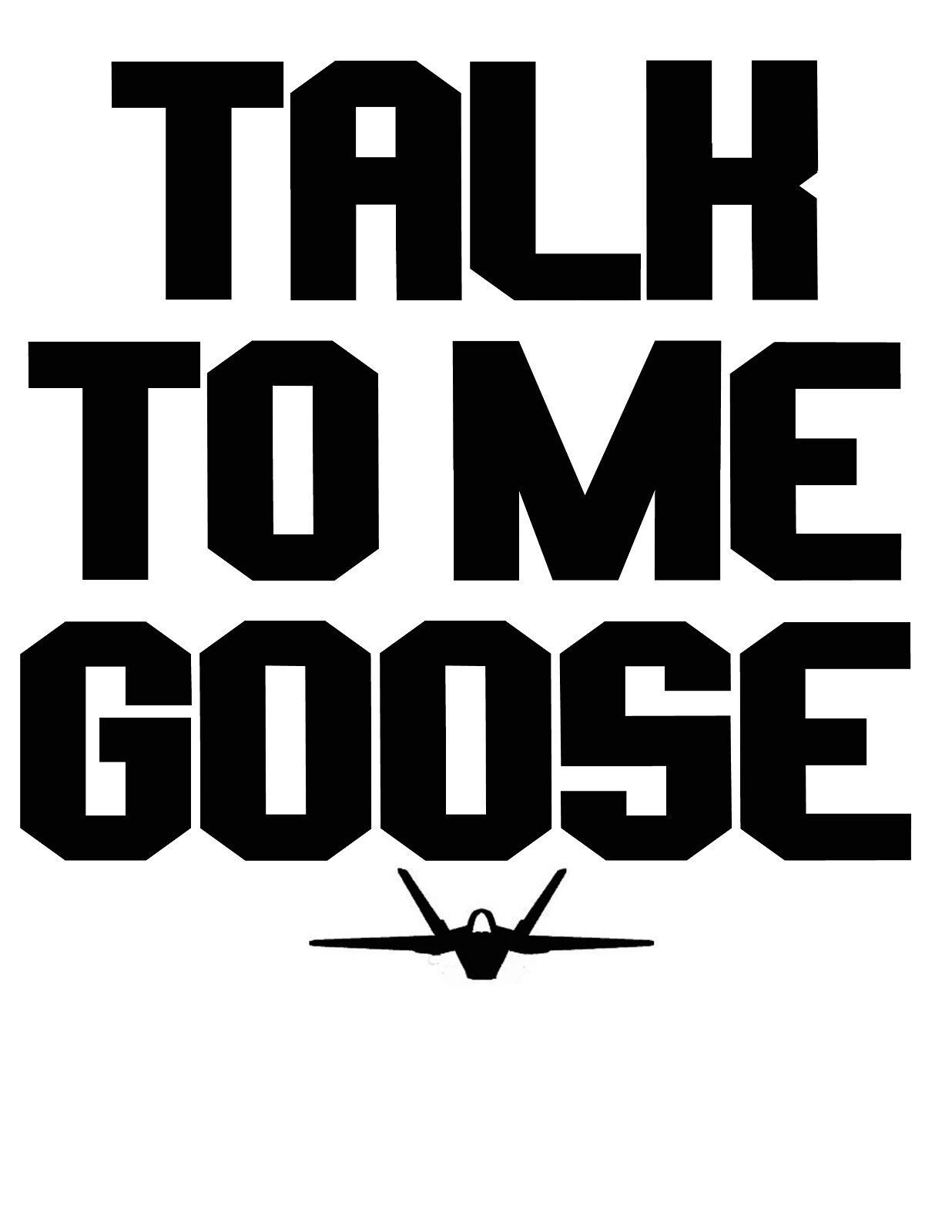 Top Gun Vinyl Decal Sticker Talk to Me Goose for phone car suv plane wal... - $4.50