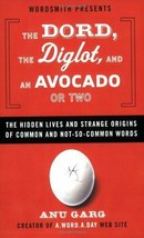 Dord, Diglot, Avocado or Two Hidden Lives Strange Origins Not-So-Common ... - £8.85 GBP