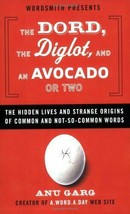 Dord, Diglot, Avocado or Two Hidden Lives Strange Origins Not-So-Common ... - £8.50 GBP