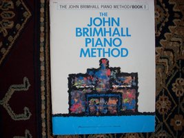 The John Brimhall Piano Method - Book 1 [Unknown Binding] John Brimhall - $14.99