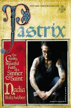 Pastrix: The Cranky, Beautiful Faith of a Sinner &amp; Saint [Hardcover] Bol... - $29.99