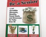 It Pays to Be a Senior (1,147 Incredible Discounts, Benefits, Sweet Deal... - £2.33 GBP