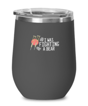 Wine Tumbler Stainless Steel Insulated Funny I Was Fighting A Bear  - £23.86 GBP