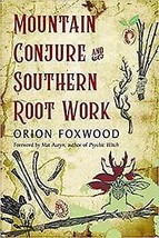 Mountain Conture &amp; Southern Root Work By Orion Foxwood - £31.86 GBP