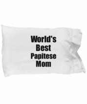 Papitese Mom Pillowcase Worlds Best Dog Lover Funny Gift for Pet Owner Pillow Co - £17.53 GBP