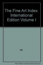 The Fine Art Index. International Edition Volume I [Hardcover] Var. - £27.41 GBP