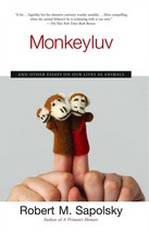 Monkeyluv: And Other Essays on Our Lives as Animals [Paperback] Sapolsky, Robert - £3.84 GBP