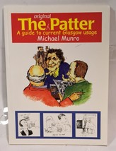 The Patter: A Guide to Current Glasgow Usage by Michael Munro Book - £7.85 GBP