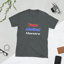 Your Medical Maestro Short-Sleeve Unisex Medical T-Shirt - £13.06 GBP+