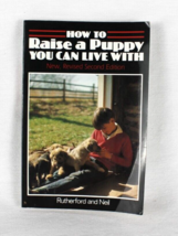 How to Raise a Puppy You Can Live With By Rutherford and Neil Trade Paperback VG - £7.41 GBP