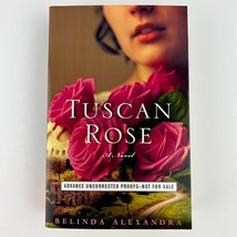Tuscan Rose by Belinda Alexandra Advance Uncorrected Proof Reader Copy ARC PB - £23.25 GBP