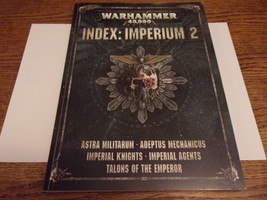 Warhammer 40,000 8th Edition  - Index Imperium 2 - Games Workshop 2017 - $25.53