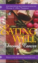 Eating Well Through Cancer: Easy Recipes &amp; Recommendations During &amp; Afte... - $9.85