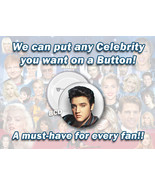 Celebrity BUTTONS - ANY CELEBRITIES You Want! Custom Gift - Personalized... - $2.99