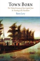 Town Born: The Political Economy of New England from Its Founding to the Revolut - £4.88 GBP