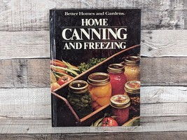 1982 Better Homes and Gardens Home Canning and Freezing Hardcover 6th Pr... - £4.60 GBP