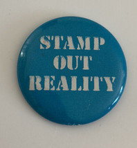 Stamp Out Reality Button Pin - $20.00