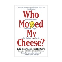 Who Moved My Cheese?: An Amazing Way to Deal with Change in Your Work and in You - £8.67 GBP