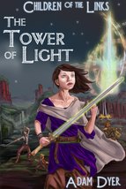 The Tower of Light (Children of the Links) [Paperback] Adam Dyer - £31.49 GBP
