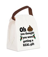 OH YOU THOUGHT YOU WERE GETTING A REAL GIFT Canvas Lunch Bag - $41.11 CAD