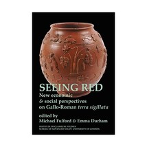 Seeing red : new economic and social perspectives on terra sigillata [Bulletin o - £46.99 GBP