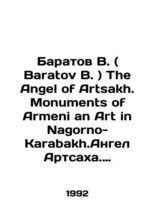 Baratov B. The Angel of Artsakh. Monuments of Armenia an Art in Nagorno-Karabakh - £162.89 GBP