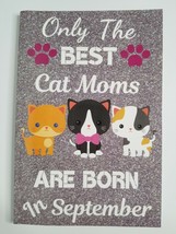 Only The Best Cat Moms Are Born In September Blank Notebook Journal Planner - £4.86 GBP