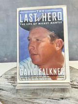 The Last Hero : The Life of Mickey Mantle by David Falkner (1995, Hardcover) - £7.66 GBP