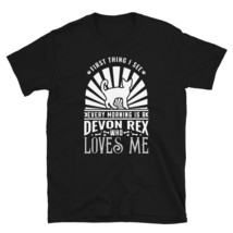 The First Thing I see Every Morning Is An Devon Rex Who Loves Me T-shirt - £15.97 GBP
