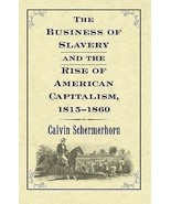 Business of Slavery and the Rise of American Capitalism, 1815-1860 by Ca... - $35.64