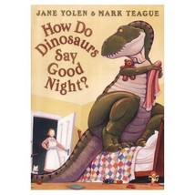 How Do Dinosaurs Say Good Night? Jane Yolen - $9.00