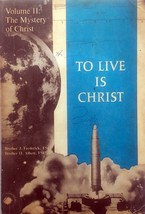 To Live Is Christ Volume 2: The Mystery of Christ by Brother J. Frederick . 1966 - £2.67 GBP