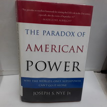 The Paradox of American Power: Why the World&#39;s Only Superpower Can&#39;t Go It Alone - $2.96