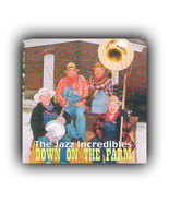 The Jazz Incredibles Down On The Farm [Dixieland Jazz Music CD] - £11.81 GBP