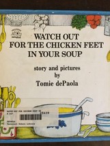 Watch out Chicken Feet Soup  (ExLib) By Tomie DePaola - Illustrated Hard... - $5.22