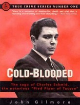 Cold-Blooded : The Saga of Charles Schmid by John Gilmore Feral House 1996 - £19.87 GBP