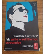Raindance Writers&#39; Lab : Write + Sell the Hot Screenplay by Elliot Grove... - $9.50