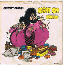 Cheech &amp; Chong Bloat On 45 rpm Just Say Right On Bloaters Cree - $7.91