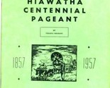 Song of Hiawatha Centennial Pageant Souvenir Program &amp; Script 1957  Kansas - £58.20 GBP