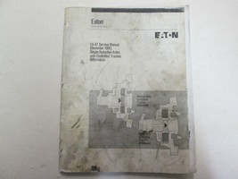 1991 Eaton Axles and Brakes EA-47 Service Repair Shop Manual FACTORY OEM - £11.67 GBP