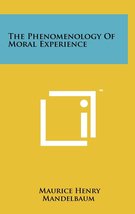 The Phenomenology of Moral Experience Mandelbaum, Maurice Henry - £36.97 GBP