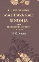 Rulers of India Madhava Rao Sindhia and the Hindu Reconquest of Indi [Hardcover] - £21.95 GBP