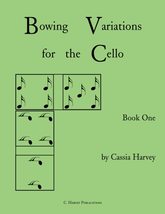 Bowing Variations for the Cello, Book One [Paperback] Harvey, Cassia - £4.29 GBP