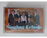 Singing Echoes Family Tradition Cassette New Sealed - $7.75